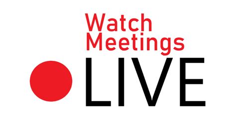 Watch Meetings Live .
